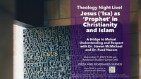 Theology Night Live!: Jesus ('Isa) as "Prophet" in Christianity and Islam