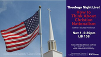 Theology Night Live! How to Think About Christian Nationalism