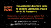 Don’t Panic: The Academic Librarian’s Guide to Building an ACRL Framework Community of Practice