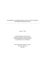AN HISTORICAL AND THEOLOGICAL SURVEY OF THE CATHOLIC DOCTRINE OF PREDESTINATION