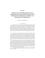 Ignorance is Not Bliss: Educating Lawyers and Law Students About the High Cost of Shirking the Duty of Technology Competence