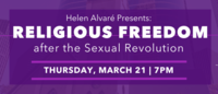 Helen Alvaré Presents: Religious Freedom after the Sexual Revolution