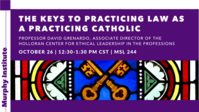 The Keys to Practicing Law as a Practicing Catholic
