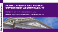 Sexual Assault and Federal Government Accountability